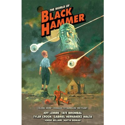 The World of Black Hammer Library Edition Volume 3 - Jeff Lemire – Hledejceny.cz