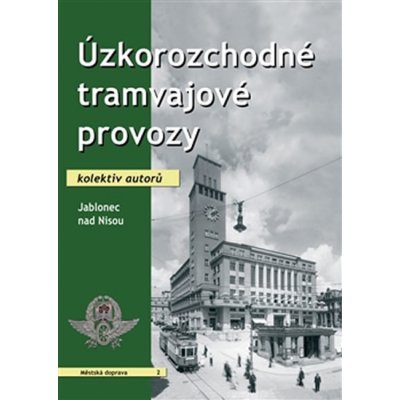 Úzkorozchodné tramvajové provozy Jablonec nad Nisou - kol.