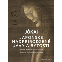 Jókai Japonské nadprirodzené javy a bytosti - Andreas Marks