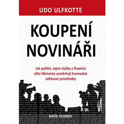 Koupení novináři - Udo Ulfkotte – Zbozi.Blesk.cz