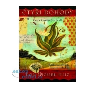 Čtyři dohody Ilustrované vydání - Don Miguel Ruiz