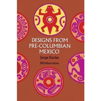 Designs from Pre-Columbian Mexico Enciso JorgePaperback