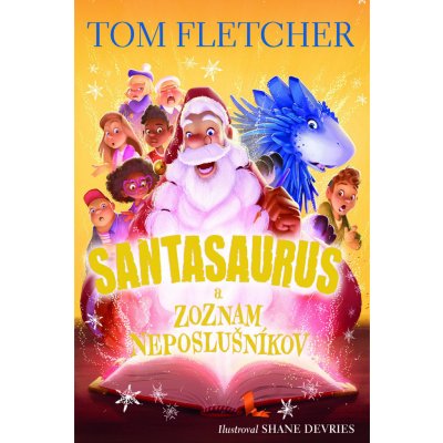 Santasaurus a zoznam neposlušníkov - Tom Fletcher – Zbozi.Blesk.cz