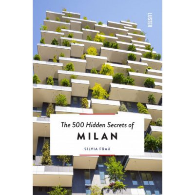 500 Hidden Secrets of Milan