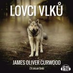 Lovci vlků - James Oliver Curwood – Zboží Dáma