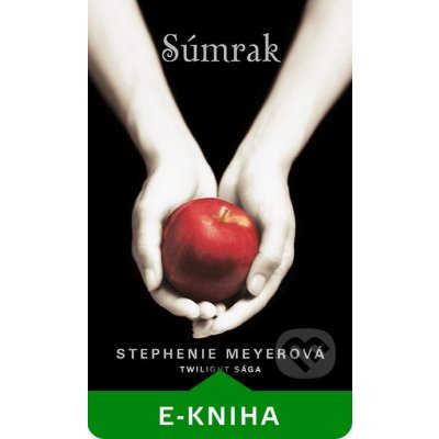 Súmrak - Stephenie Meyerová – Hledejceny.cz