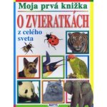 Moja prvá knižka o zvieratkách z celého sveta – Hledejceny.cz