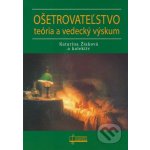 Ošetrovateľstvo teória a vedecký výskum - Kolektív autorov – Hledejceny.cz