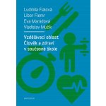 Vzdělávací oblast Člověk a zdraví v současné škole - Eva Marádová, Ludmila Fialová, Libor Flemr, Vladislav Mužík