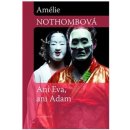 Nic z Evy ani z Adama - Amélie Nothombová