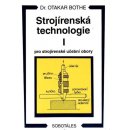 Strojírenská technologie I pro strojírenské učební obory - Otakar Bothe