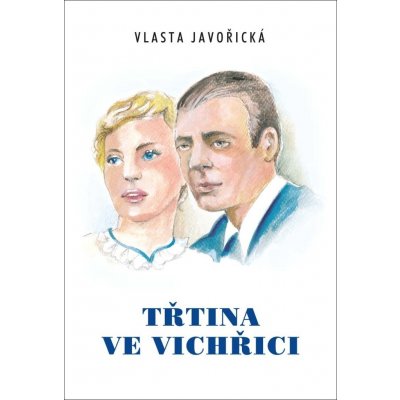 Třtina ve vichřici - Vlasta Javořická – Hledejceny.cz