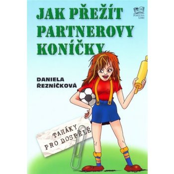 Jak přežít partnerovy koníčky - Daniela Řezníčková