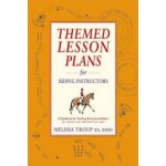 Themed Lesson Plans for Riding Instructo - M. Troup – Hledejceny.cz