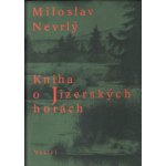 Kniha o Jizerských horách - Miloslav Nevrlý – Hledejceny.cz