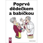 Poprvé dědečkem a babičkou - Caroline Cotinaud – Zbozi.Blesk.cz