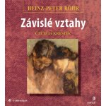 Závislé vztahy. Léčba a uzdravení závislé poruchy osobnosti - Heinz-Peter Röhr – Sleviste.cz