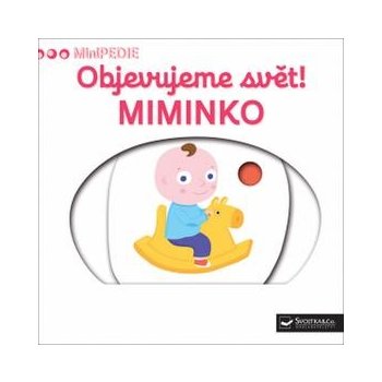 MiniPEDIE – Objevujeme svět! MIMINKO