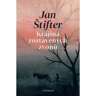 Krajina roztavených zvonů - Jan Štifter