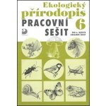 Ekologický přírodopis pro 6. ročník ZŠ - Pracovní sešit - Danuše Kvasničková – Zboží Mobilmania