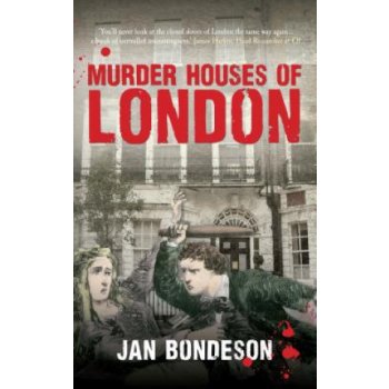 Murder Houses of London - Bondeson Jan