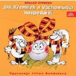 Jak Křemílek a Vochomůrka hospodařili - Čtvrtek Václav - - Bohdalová Jiřina – Zbozi.Blesk.cz