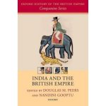 India and the British Empire Peers Douglas M. Professor of History and Dean of the Faculty of Arts University of Waterloo CanadaPaperback – Hledejceny.cz