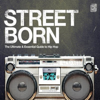 Street Born - Ultimate & Essential Guide To Hip-Hop - Various CD