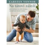 Na tátovi záleží - Carsten Vonnoh – Hledejceny.cz