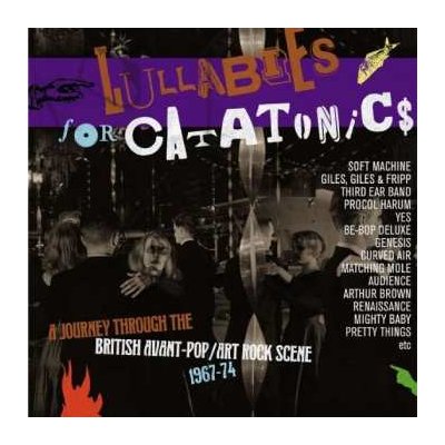 Various - Lullabies For Catatonics - A Journey Through The British Avant-Pop/Art Rock Scene 1967-74 CD – Zbozi.Blesk.cz