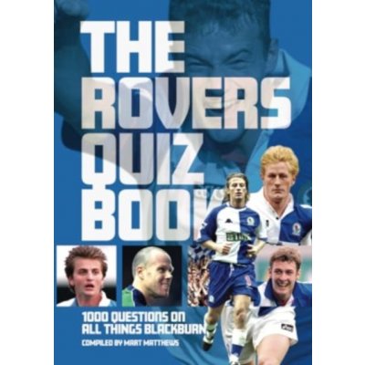 Blackburn Rovers FC Quiz Book Matthews MartPaperback / softback – Hledejceny.cz