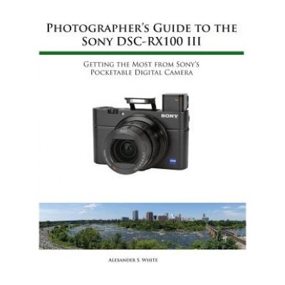 Photographer's Guide to the Sony Rx100 III – Zbozi.Blesk.cz
