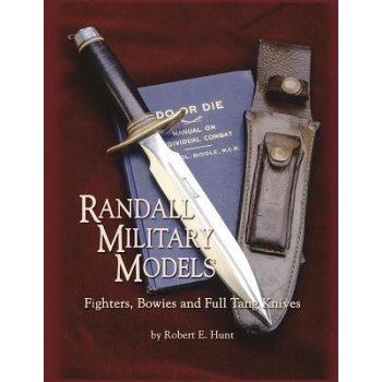 Randall Military Models: Fighters, Bowies and Full Tang Knives Hunt Robert E.Paperback