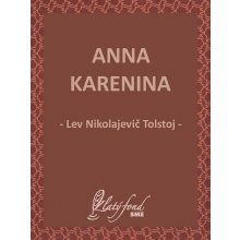 Anna Karenina - Lev Nikolajevič Tolstoj