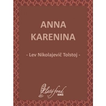 Anna Karenina - Lev Nikolajevič Tolstoj