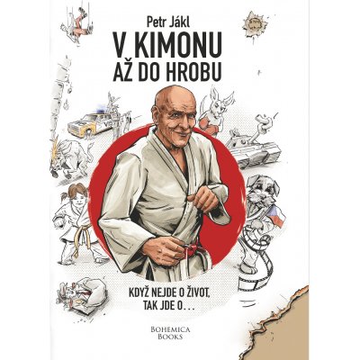 V kimonu až do hrobu - Když nejde o život, tak jde o... - Jákl Petr