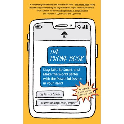 The Phone Book: Stay Safe, Be Smart, and Make the World Better with the Powerful Device in Your Hand Speer JessicaPaperback – Zboží Mobilmania