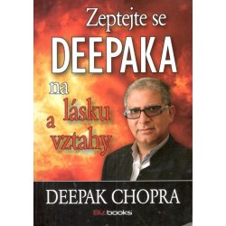 Zeptejte se Deepaka na lásku a vztahy - Deepak Chopra