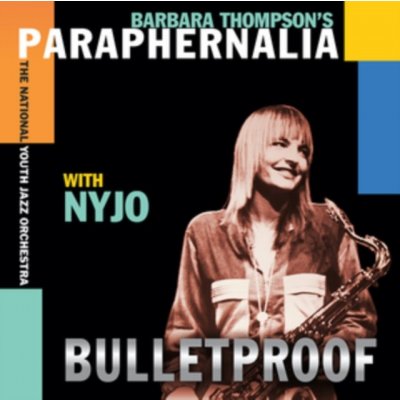 Barbara Thompson's Paraphenalia & National Youth Jazz Orch - Bulletproof Digipak CD