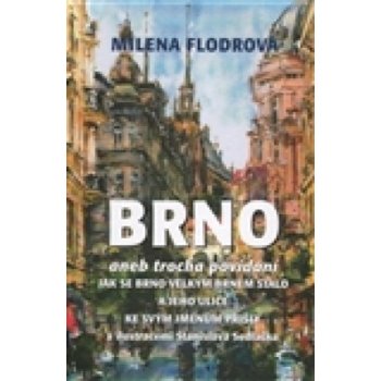 BRNO ANEB TROCHA POVÍDÁNÍ