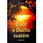 Život v Duchu svatém. 1. díl - Jiří Vacek - Krutina Jiří - Vacek – Zboží Mobilmania