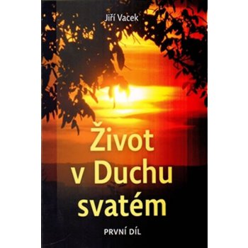 Život v Duchu svatém. 1. díl - Jiří Vacek - Krutina Jiří - Vacek