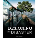 Designing for Disaster: Domestic Architecture in the Era of Climate Change - Boyce Thompson, Vázaná – Hledejceny.cz