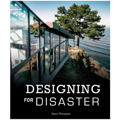 Designing for Disaster: Domestic Architecture in the Era of Climate Change - Boyce Thompson, Vázaná – Hledejceny.cz