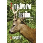 Z myslivcova deníku a receptáře - Hlaváč Zdeněk – Hledejceny.cz