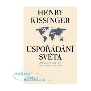 Uspořádání světa - Henry Kissinger