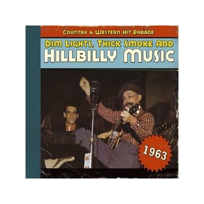 V/A - Dim Lights, Thick Smoke And Hillbilly Music 1963 CD – Zbozi.Blesk.cz