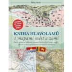 Kniha hlavolamů s mapami měst a zemí - Philip Kiefer – Hledejceny.cz