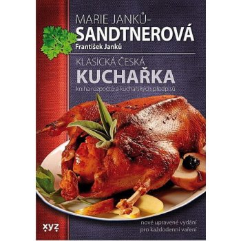 Klasická česká kuchařka - Marie Janků-Sandtnerová;František Janků