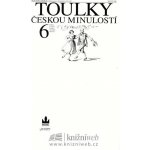 Toulky českou minulostí 6 - Příběhy a postavy českého národního obrození - Hora Petr – Hledejceny.cz